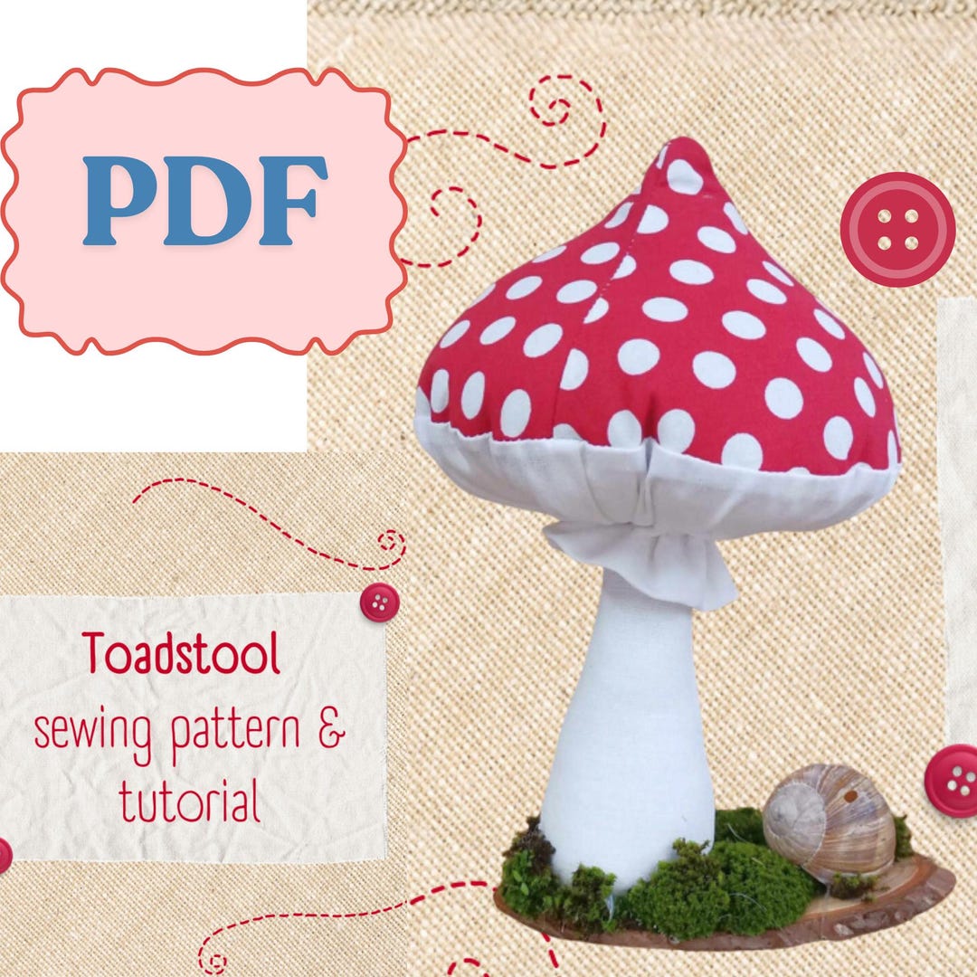Mushroom PDF Sewing Pattern and Tutorial, Toadstool Sewing DIY, Fairy ...