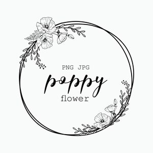 May include: A black and white floral design featuring a double-lined circular frame. The words "PNG JPG" are above the word "poppy" in cursive, and the word "flower" is below. Delicate poppy flowers and leaves adorn the frame.