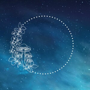 May include: A white line art illustration of mushrooms and flowers, forming a crescent shape, set against a dark blue starry background. A dotted circle frames the design, creating a celestial and whimsical aesthetic.