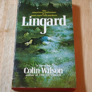 Lingard by Colin Wilson--Crown 1970--Pocket Book 1972--The sensational confessions of a mass rapist and murderer.--Shipping Included