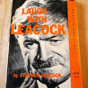 Laugh With Leacock by Stephen Leacock--Dodd, Mead and Company 1913, 1915--Apollo Edition, No Date--Shipping Included