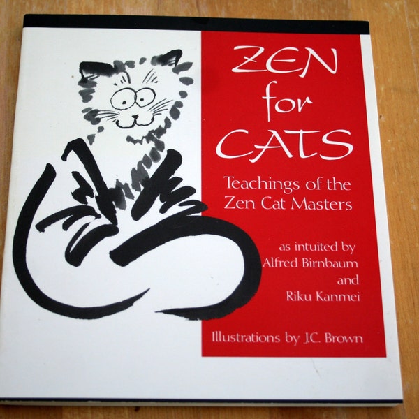 Zen For Cats: Teachings Of The Zen Cat Masters--Alfred Birnbaum and Riku Kanmei--Published 1993 by Weatherhill, NYC and Tokyo--Free Shipping