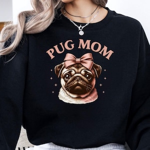 Pug Sweatshirt, Gift For Pug Mom, Cute Pug Shirt, Pug Lover Gift, Dog Mom Sweatshirt, Gift For Dog Lover, Pug Mom Shirt