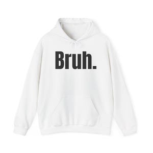 Bruh. Unisex Heavy Blend™ Hooded Sweatshirt