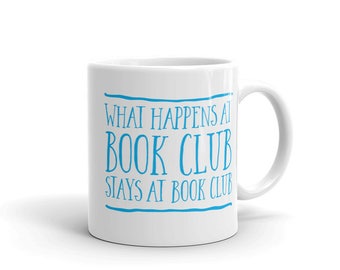 What happens at book club stays at book club! Mug