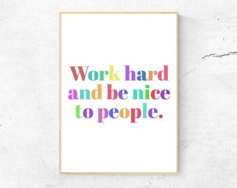 Work Hard and Be Kind, Poster Print, Home Wall Art Decor, Colorful Print