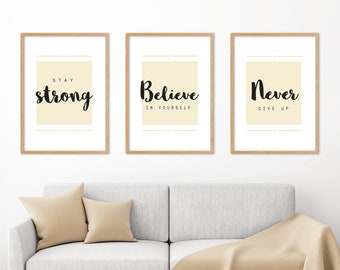 Stay Strong Believe In Yourself Never Give Up, Set of 3 Prints, Motivational Quotes, Minimalist Art, Home Wall Art Decor, Multiple Sizes