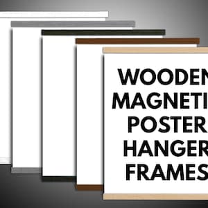 Wooden Magnetic Poster Hanger Frames, Multiple Sizes, Multiple Colors