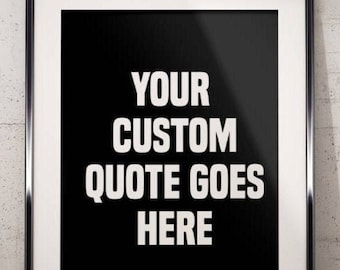 Single Custom Quote Poster Print, Personalized Wall Art Decor