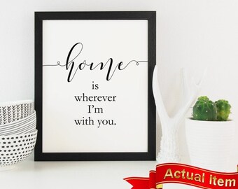 Home Is Wherever I'm With You Print: Romantic Wall Art