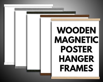 Wooden Magnetic Poster Hanger Frames, Multiple sizes, Multiple Colors