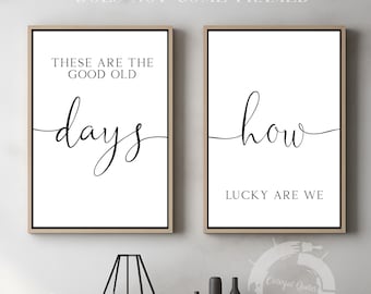 These Are The Good Old Days Poster, Inspirational Quote Prints, Set of 2, Wall Decor