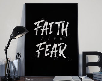 Faith Over Fear, Christian Wall Art, Inspirational Poster, Black and White, Wall Sign Print