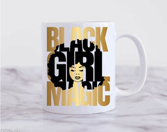 Black Girl Magic Coffee Mug: Melanin Queen Afro Woman
