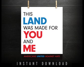 This Land Was Made For You and Me Protest Sign (DOWNLOADABLE)