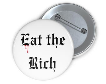 Eat the Rich Anstecker: Anti Billionaire Socialist Button