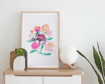 Live Simply Print | Watercolor Print | Modern Calligraphy | Floral watercolor | Wall Art | Home Decor | Inspirational | Digital Download