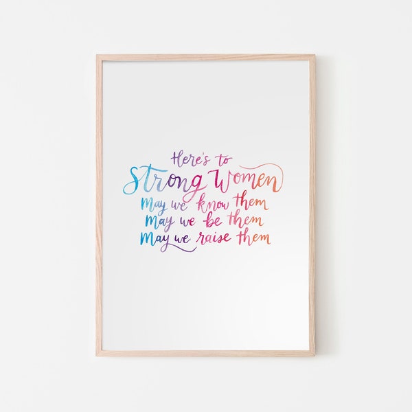 Strong Women Quote | Watercolor Print | Handlettered Quote | Here's to Strong Women | Calligraphy Print | wall art | digital download