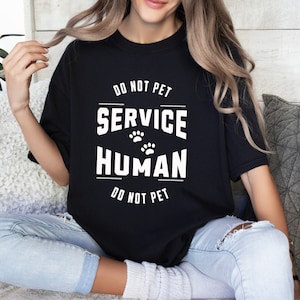 Service Human: Do Not Pet Shirt, Pet or Dog Owner&#39;s Shirt, I love Pets, Funny Shirt, Dog Lover Shirt, Unisex Jersey Short Sleeve Tee