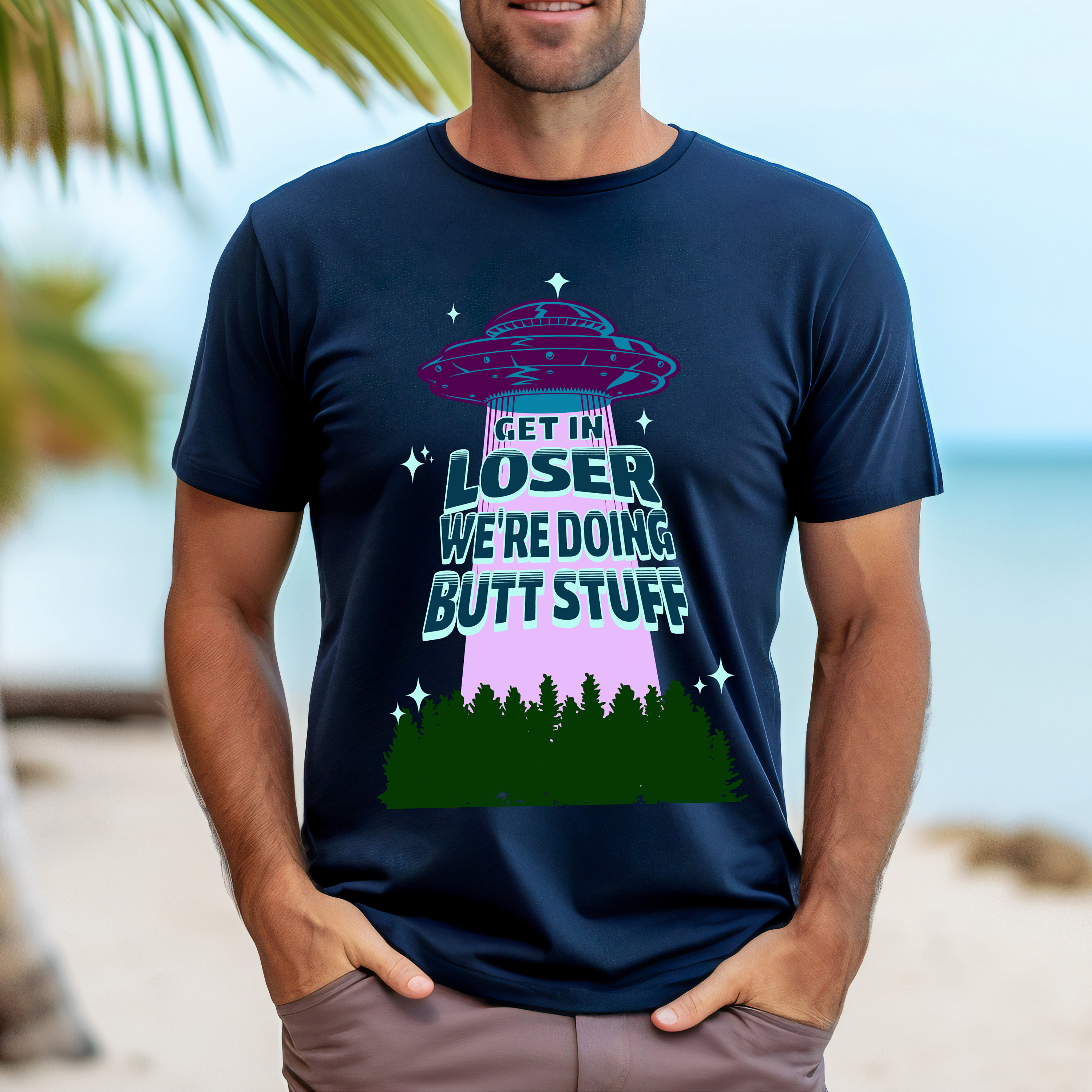 Get In Loser We're Doing Butt Stuff | Funny Taco Ufo Shirt Get In Loser We're Doing Butt Stuff | Funny Taco Ufo Shirt