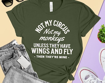 Not My Circus T-Shirt: Funny Boss Coworker Gift