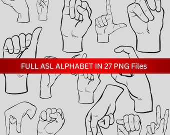 May include: A set of 27 black and white illustrations of the American Sign Language alphabet. Each letter is depicted as a hand gesture. The text "FULL ASL ALPHABET IN 27 PNG Files" is displayed in red at the top of the image.