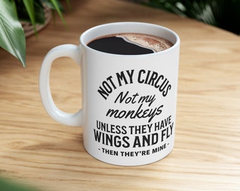 Not My Circus Ceramic Mug - Funny Boss Coworker Gift, 11oz