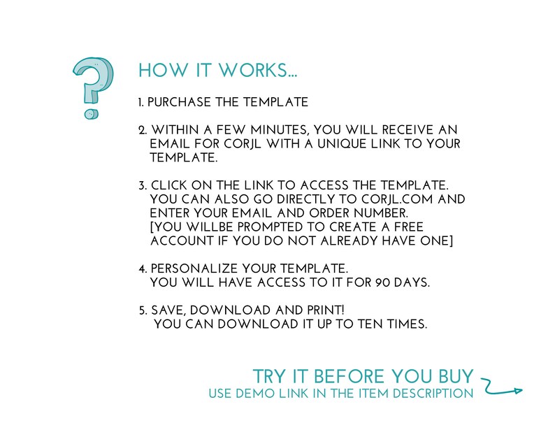 May include: White graphic with instructions on how to use a template. The text includes steps to purchase, access, personalize, and download the template. A turquoise question mark and arrow are also included.