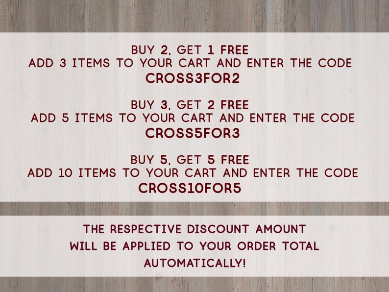 May include: A graphic with a white background and red text. It shows a buy 2 get 1 free, buy 3 get 2 free, and buy 5 get 5 free promotion. The text also includes the codes to enter for each promotion: CROSS3FOR2, CROSS5FOR3, and CROSS10FOR5. The text at the bottom says "The respective discount amount will be applied to your order total automatically!"