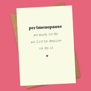 Perimenopause Karte - So viel zu tun - so wenig Lust es zu tun!