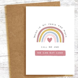MANGIA LA TORTA - Quando tutto sembra troppo - chiamami e possiamo mangiare la torta - Rainbow Card A6 supporto, amore, forza