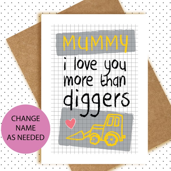 Diggers Birthday card - Mothers Day card - Mummy - Mamar - Mama - personalise from your child - I love you more than. . .