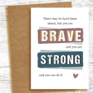BRAVE AND STRONG - Carte de vœux A6 - soutien, cancer, chimio, divorce, moments difficiles, épreuves, maladie, amitié, encouragement, force