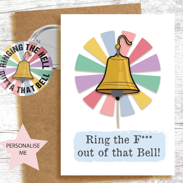 Ring the F*** out of that Bell! Card and Pin Badge option. Cancer treatment is over card