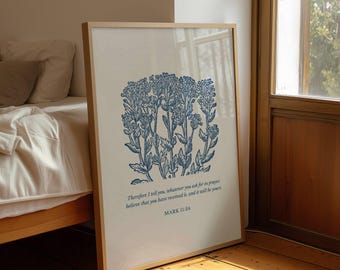 Mark 11:24 Bible Verse Art, Blue Botanical Scripture Print, Christian Prayer Wall Decor for Bedroom (Digital Download)