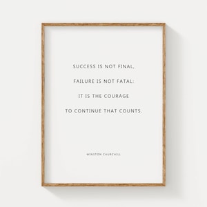 Winston Churchill Quote Print - ‘Success is Not Final, Failure is Not Fatal’ - Motivational Minimalist Wall Art for Office & Home Decor