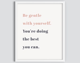 Be Gentle With Yourself Quote Printable, Inspirational Quote, Printable Wall Art, Digital Quote Print, Gray Blush Pink, Instant Download