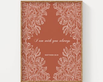 I Am With You Always, Matthew 28:20 Bible Verse Wall Art, Christian Scripture Printable, Terracotta Floral Cross, Boho Christian Decor