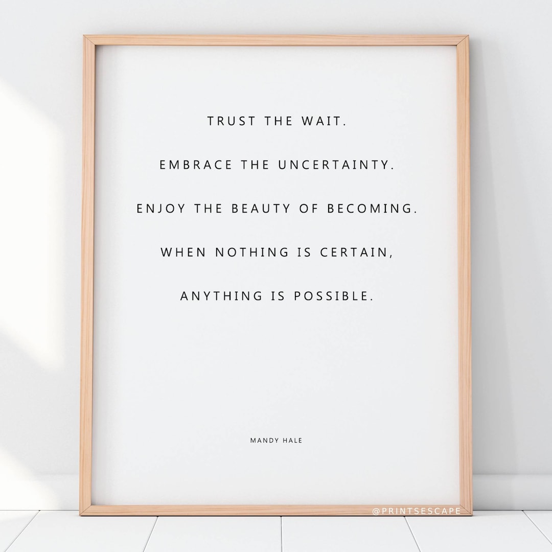 Trust the Wait Mandy Hale Inspirational Quote Print Embrace Uncertainty and Beauty of Becoming ...