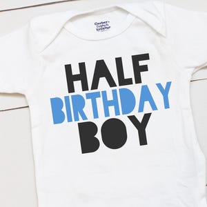 Half Birthday Boy - Birthday Boy Outfit - Half Birthday - Six Month Birthday - 1-2 Birthday - It's My Half Birthday - image 3