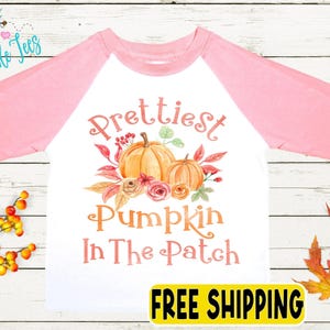 Prettiest Pumpkin In The Patch Shirt - Girls Pumpkin Patch Shirt - Girls Halloween Shirt - Kids Fall Shirt - Toddler Halloween Shirt