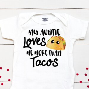My Auntie Loves Me More Than Tacos  - Baby Boy - Baby Girl - Aunt  - Taco  - Baby Shower Gift - My Auntie Loves Me
