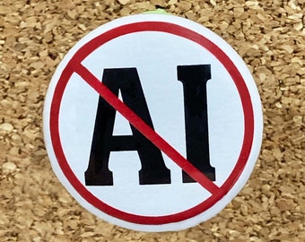 Anti-AI (Artificial Intelligence) 1" pin or magnet