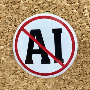 Anti-AI (Artificial Intelligence) 1" pin or magnet