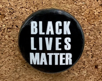 Black Lives Matter 1" pin or magnet