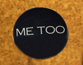 Me Too 1" pin/magnet