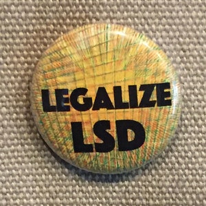 Legalize LSD 1" pin or magnet