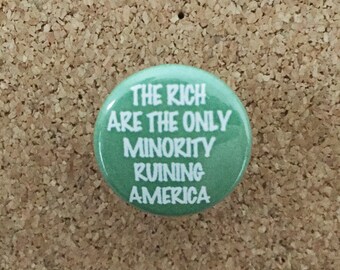 Lapel Pin The Only Minority Destroying America is the Rich 