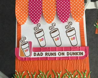 Dunkin 3-D Embossed Card, Handmade Coffee Themed, Special Occasion, Personalized Card, Customizable