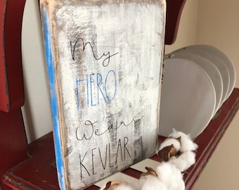 My/Our Hero Wears Kevlar Sign